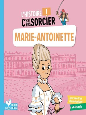 cover image of L'histoire C'est pas sorcier--Marie-Antoinette